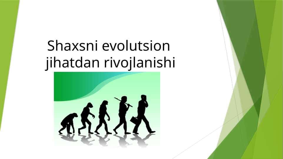 Shaxsni evolutsion jihatdan rivojlanishi