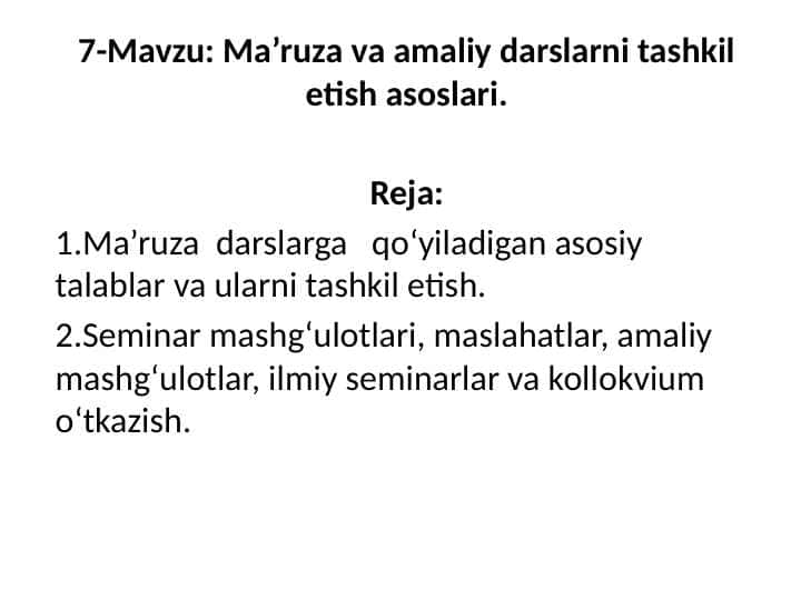 Ma’ruza va amaliy darslarni tashkil etish asoslari.