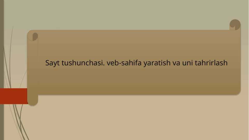 Sayt tushunchasi. veb-sahifa yaratish va uni tahrirlash