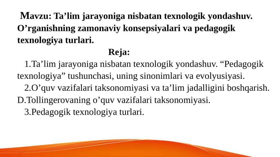 Ta’lim jarayoniga nisbatan texnologik yondashuv. O’rganishning zamonaviy konsepsiyalari va pedagogik texnologiya turlari