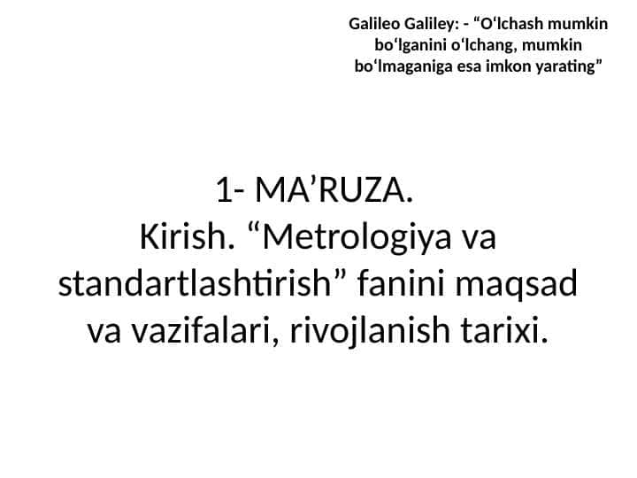 “Metrologiya va standartlashtirish” fanini maqsad va vazifalari, rivojlanish tarixi.