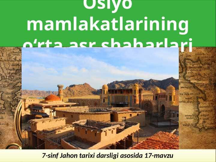 Osiyo davlatlarining órta asr shaxarlari 7- jahon