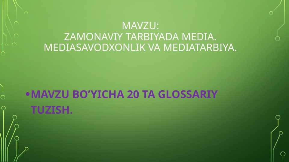 Zamonaviy tarbiyada media. Mediasavodxonlik va mediatarbiya