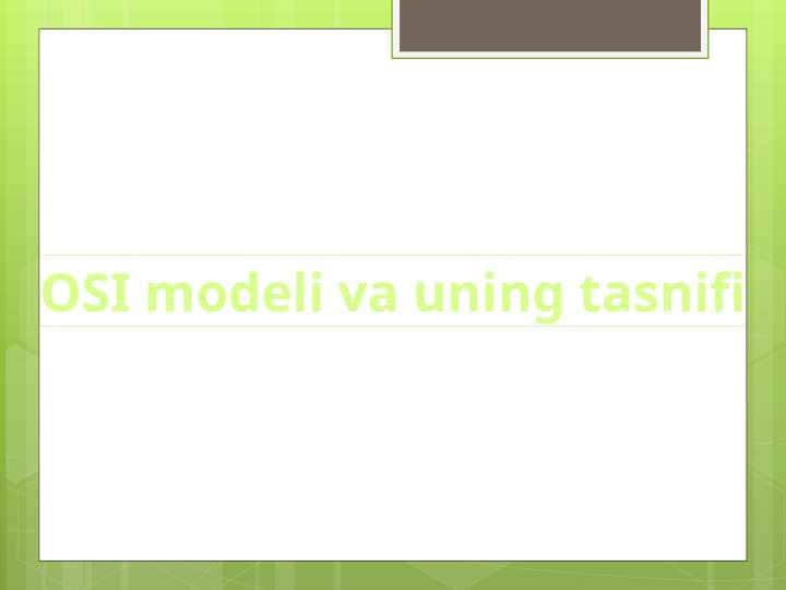 OSI modeli va uning tasnifi