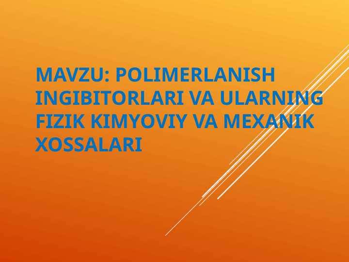 polimerlanish ingibitorlari va ularning fizik kimyoviy va mexanik xossalari