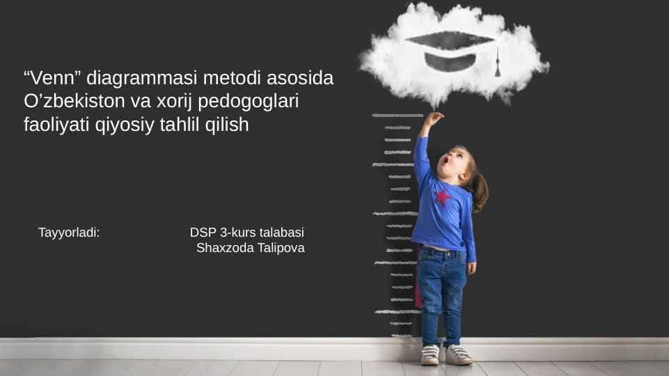 “Venn” diagrammasi metodi asosida O’zbekiston va xorij pedogoglari faoliyati qiyosiy tahlil qilish