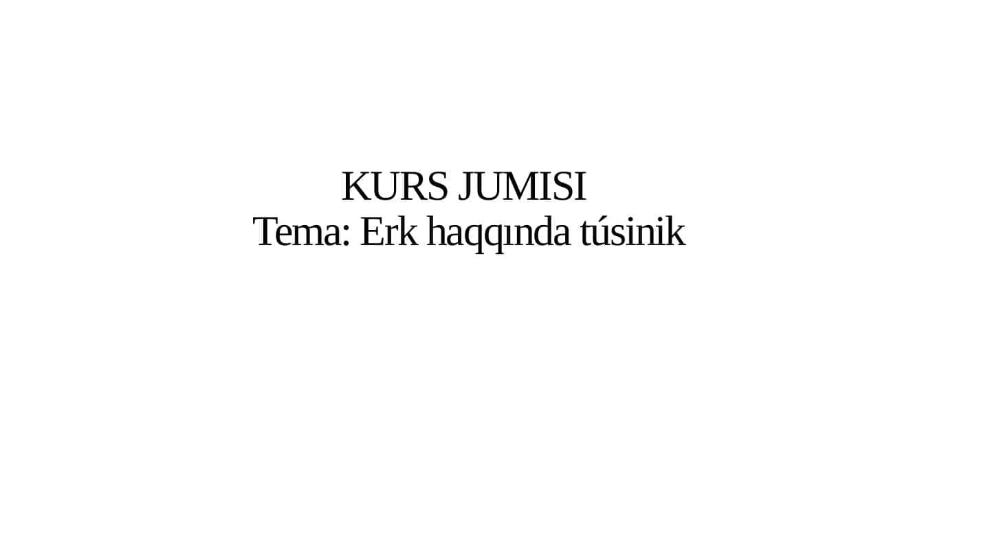 Erk haqqında túsinik