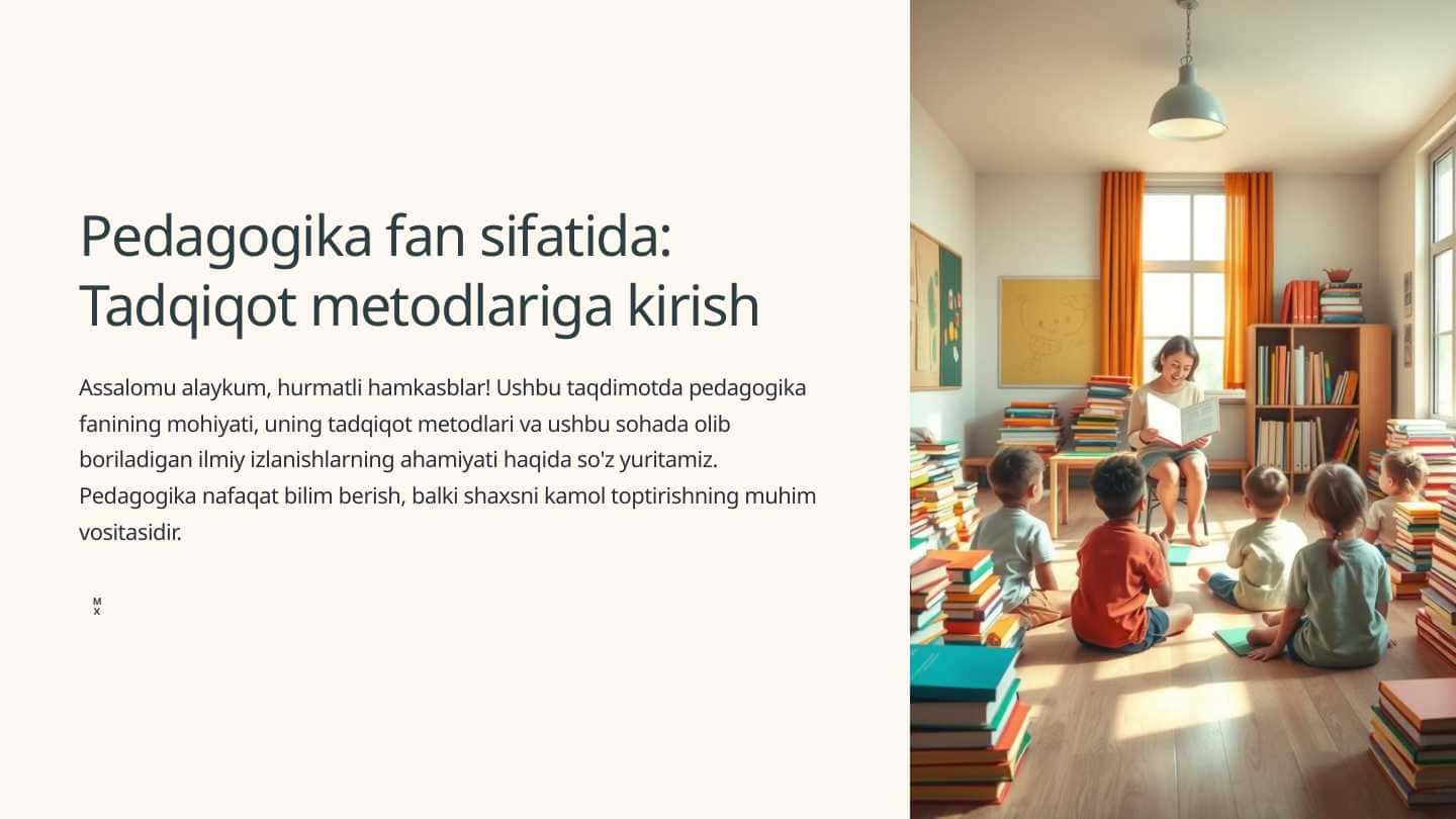 Pedagogika fan sifatida: Pedagogik tadqiqot metodlari
