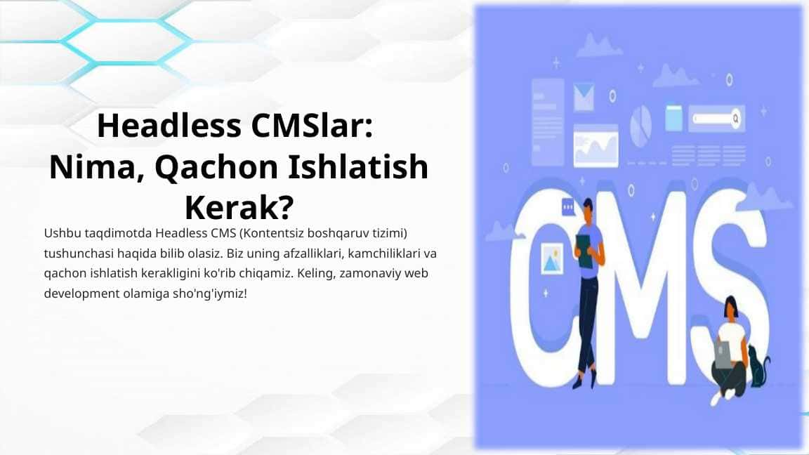 Headless CMSlar: Nima, Qachon Ishlatish Kerak?