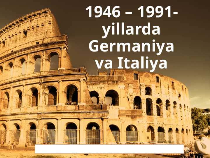1946 – 1991-yillarda Germaniya va Italiya