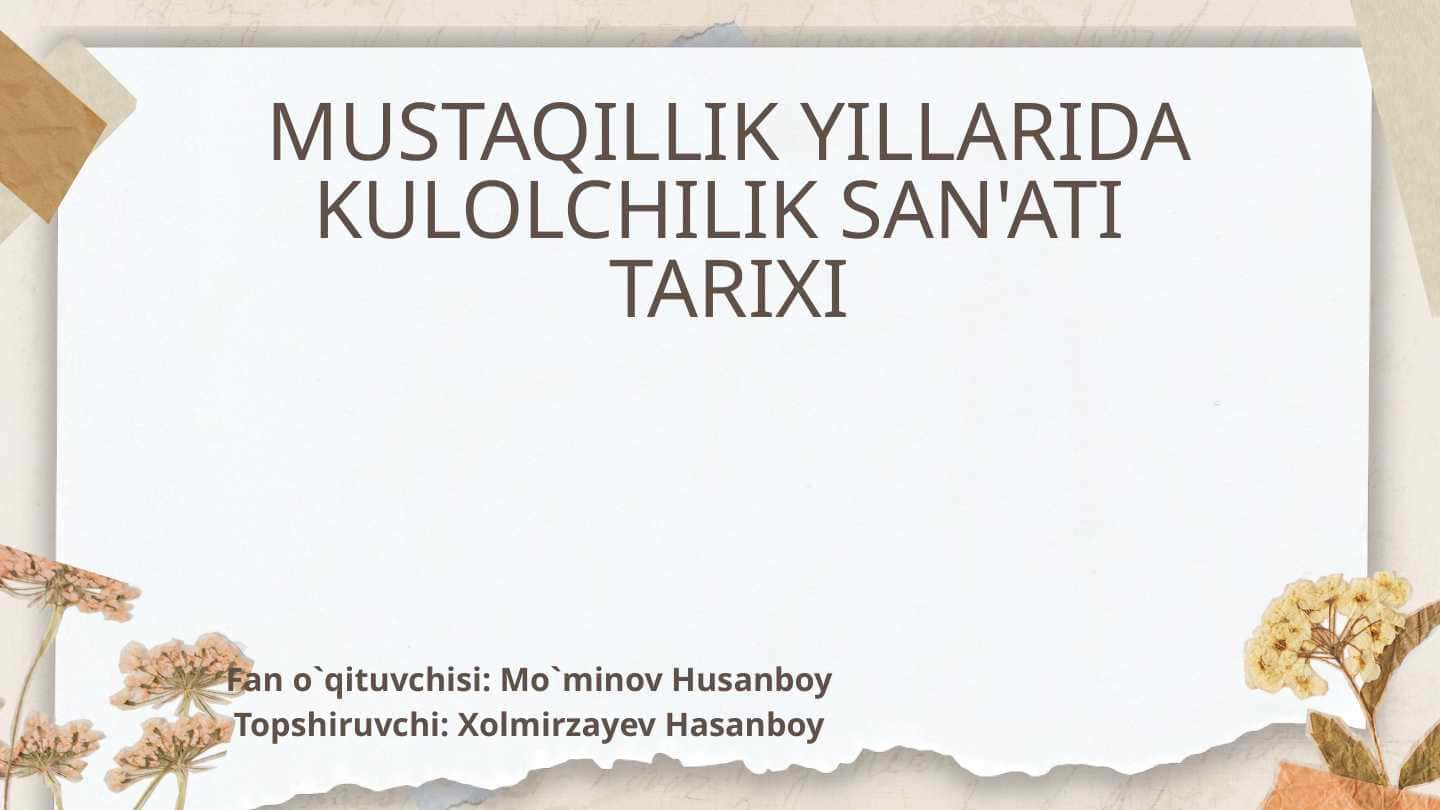 MUSTAQILLIK YILLARIDA KULOLCHILIK SAN'ATI