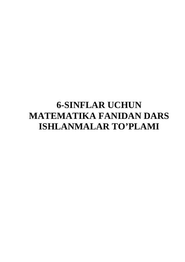 6-sinflar uchun Matematika fanidan dars ishlanmalar to'plami ( 4-chorak )