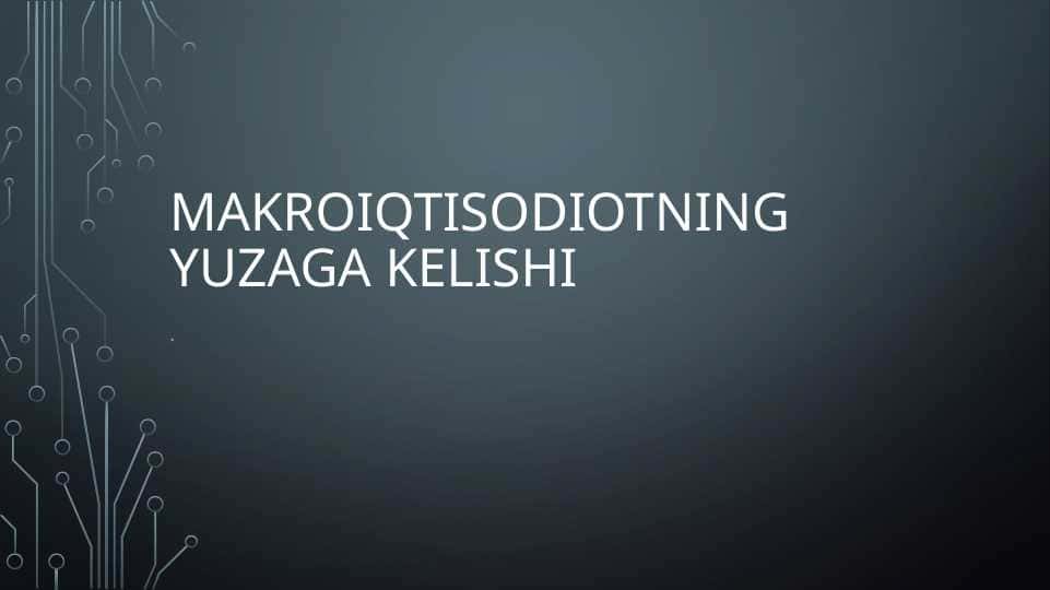 Makroiqtisodiotning yuzaga kelishi