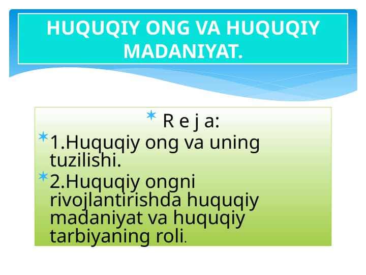 HUQUQIY ONG VA HUQUQIY MADANIYAT