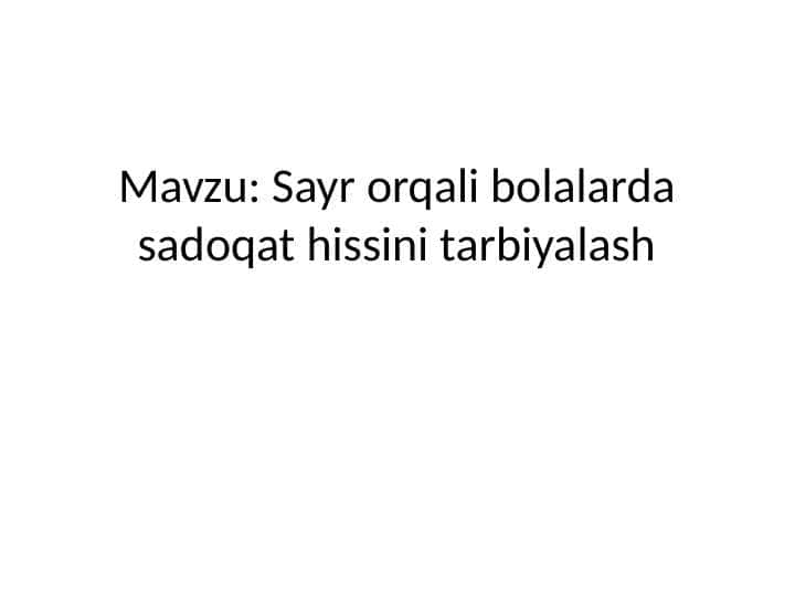 Sayr orqali bolalarda sadoqat hissini tarbiyalash