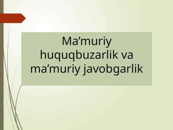 Ma’muriy huquqbuzarlik va ma’muriy javobgarlik