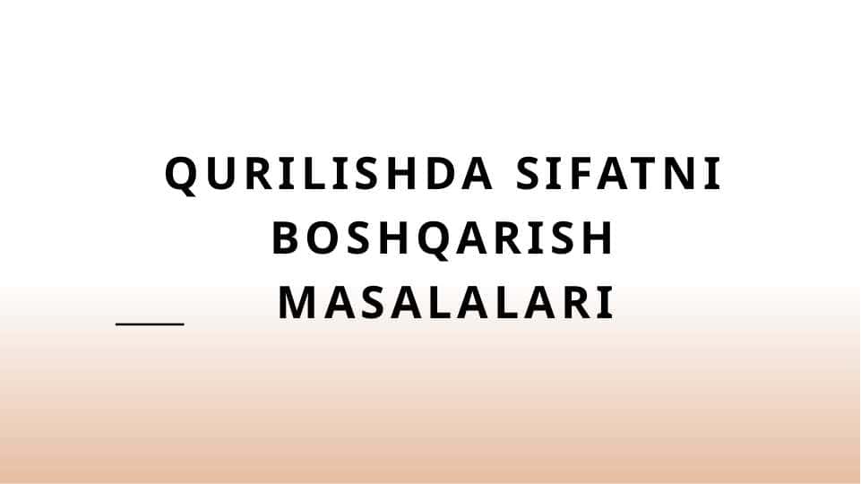 qurilishda sifatni boshqarish masalalari
