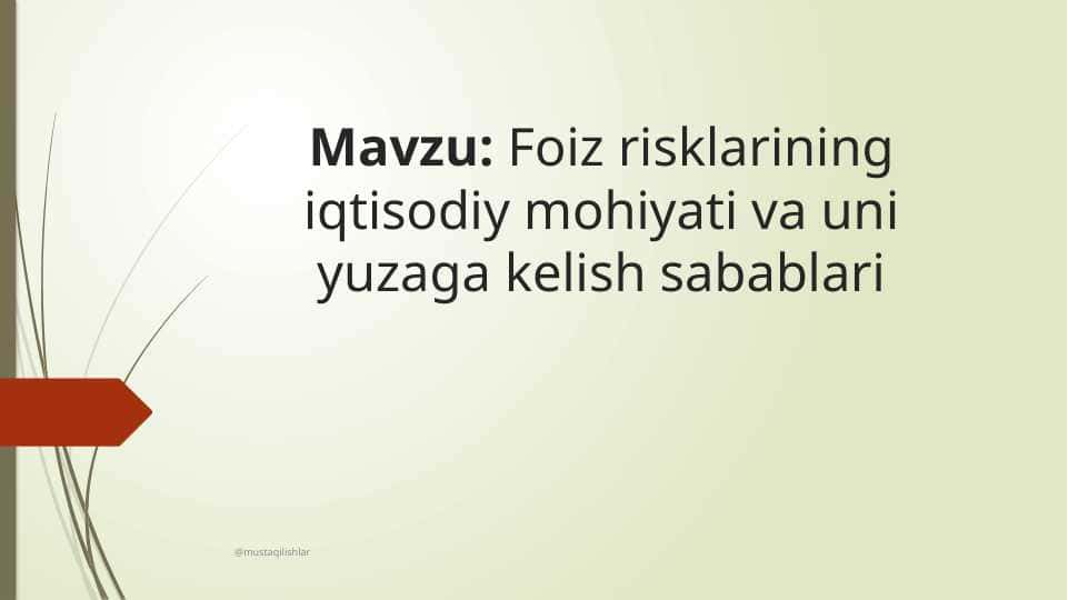 Foiz risklarining iqtisodiy mohiyati va uni yuzaga kelish sabablari