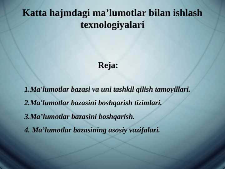 Katta hajmdagi ma’lumotlar bilan ishlash texnologiyalari