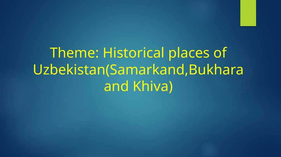 Historical places of Uzbekistan(Samarkand,Bukhara and Khiva)