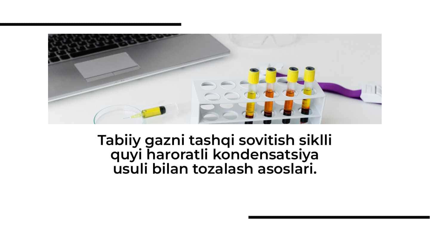 Tabiiy gazni tashqi sovitish siklli quyi haroratli kondensatsiya usuli bilan tozalash asoslari
