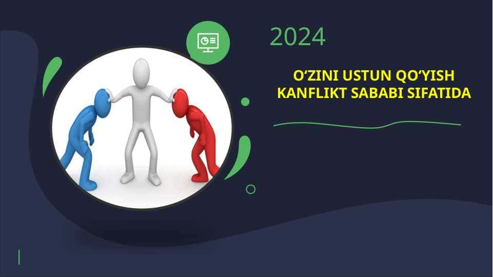 O'zini ustun qo'yish kanflikt sababi sifatida