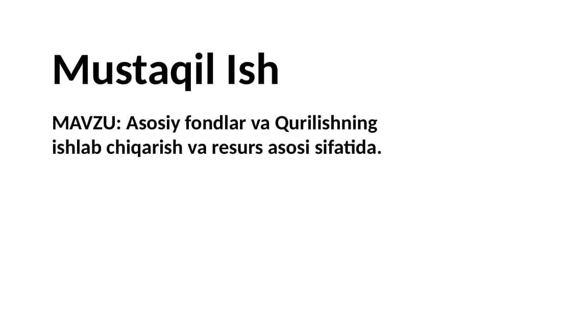 Asosiy fondlar va Qurilishning ishlab chiqarish va resurs asosi sifatida.