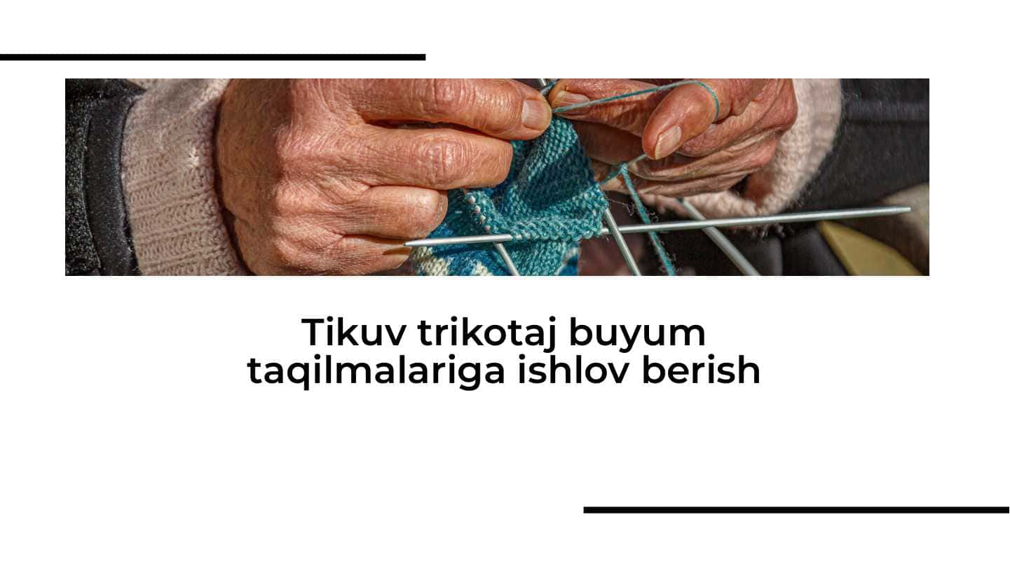 Tikuv trikotaj buyum taqilmalariga ishlov berish