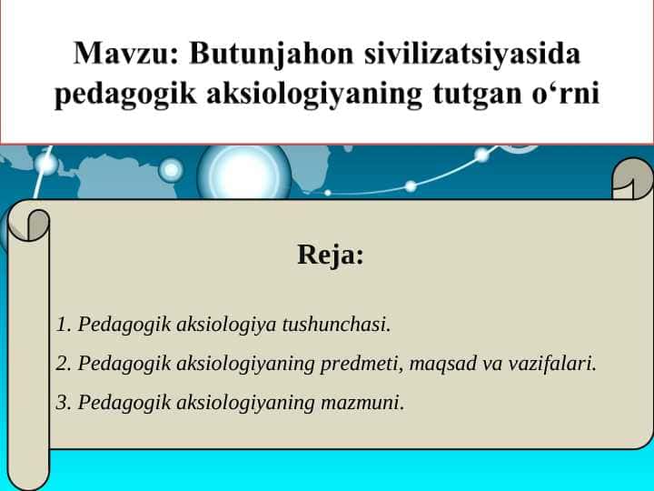 Butunjahon sivilizatsiyasida pedagogik aksiologiyaning tutgan o‘rni