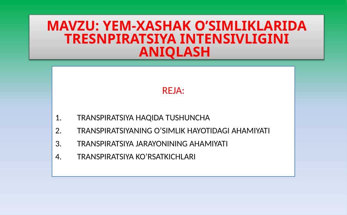 Yem-xashak o’simliklarida tresnpiratsiya intensivligini aniqlash
