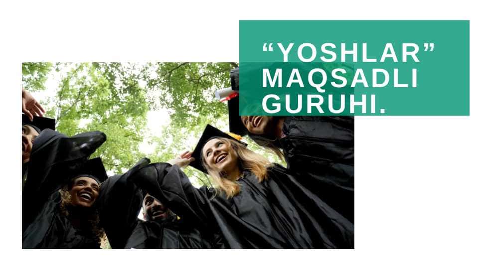“Yoshlar” maqsadli guruhi.