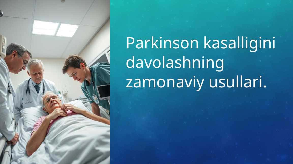 Parkinson kasalligini davolashning zamonaviy usullari.
