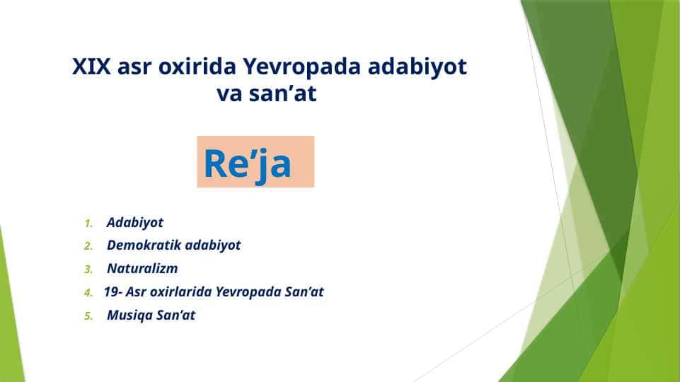XIX asr oxirida Yevropada adabiyot va sanʼat