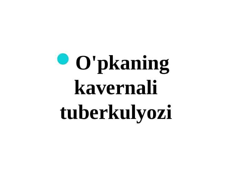 O'pkaning kavernali tuberkulyozi