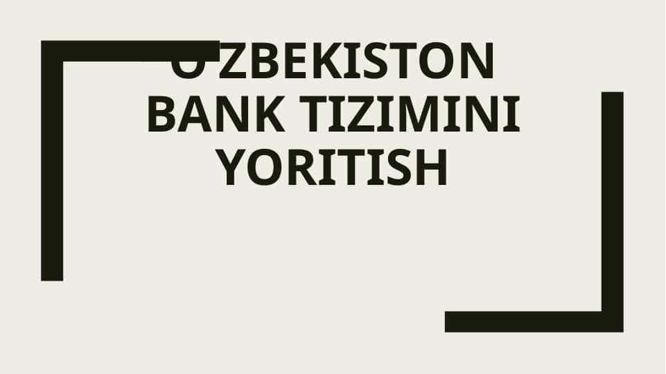 O’zbekiston bank tizimini yoritish