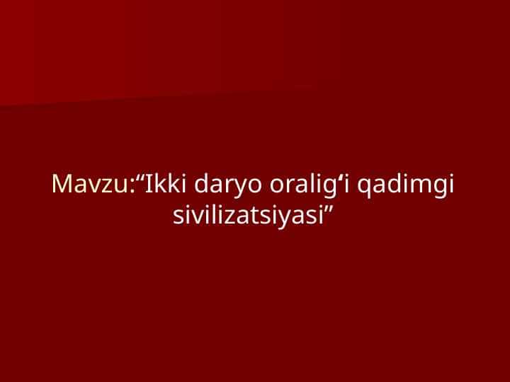 “Ikki daryo oraligʻi qadimgi sivilizatsiyasi”
