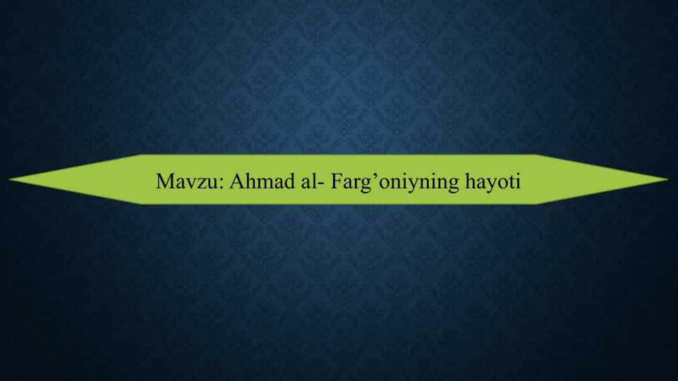 Ahmad al- Farg’oniyning hayoti