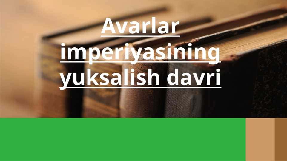Avarlar imperiyasining yuksalish davri