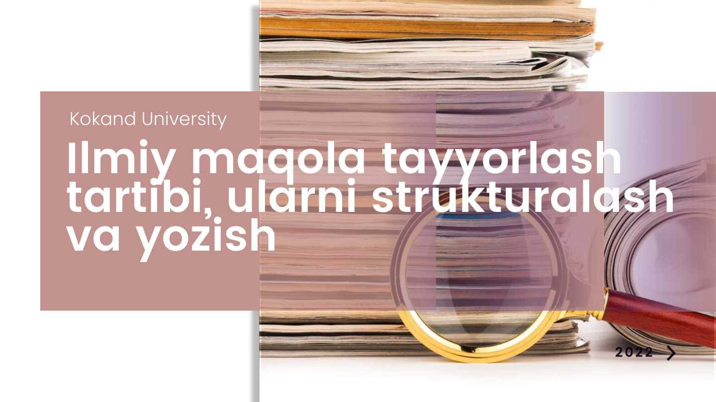 Ilmiy maqola tayyorlash tartibi, ularni strukturalash va yozish