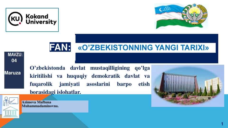 O’zbekistonda davlat mustaqilligining qo’lga kiritilishi va huquqiy demokratik davlat va fuqarolik jamiyati asoslarini barpo etish borasidagi islohatlar.