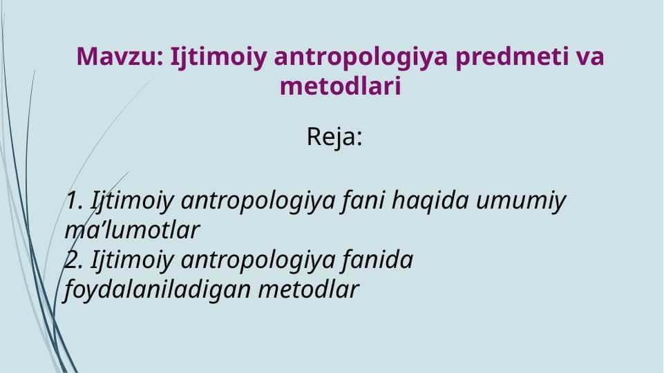 Ijtimoiy antropologiya predmeti va metodlari