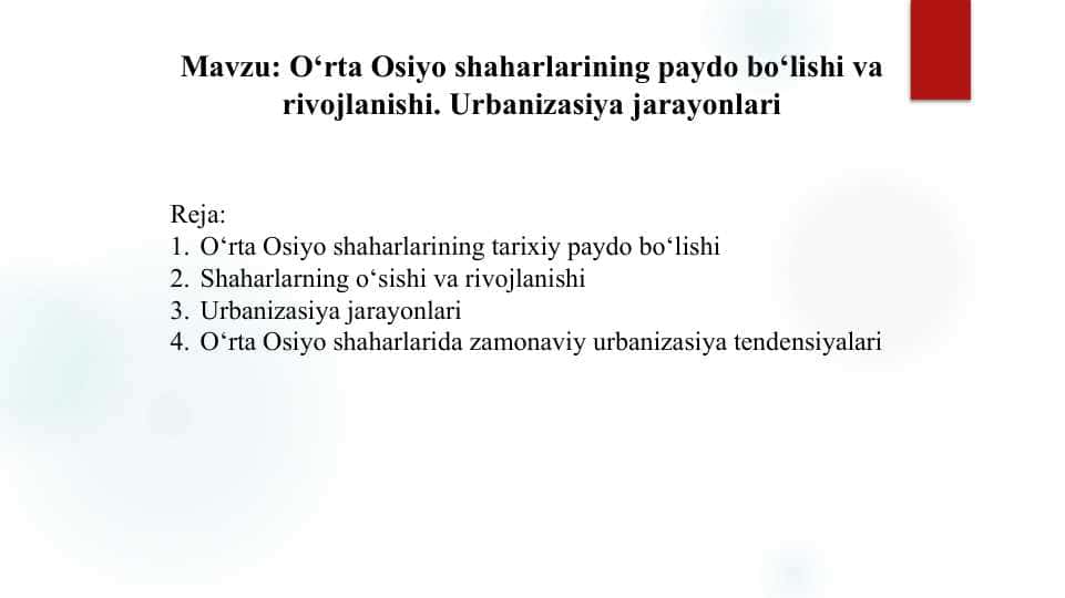 O‘rta Osiyo shaharlarining paydo bo‘lishi va rivojlanishi. Urbanizasiya jarayonlari