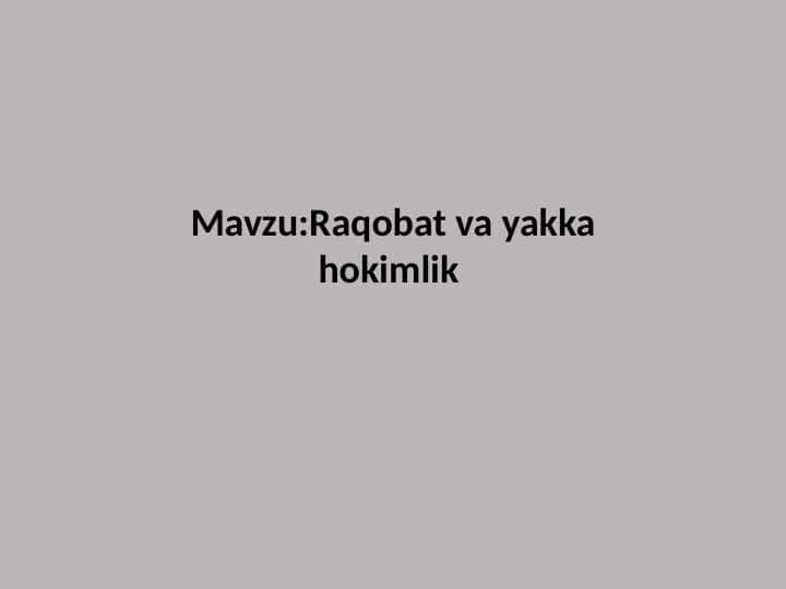 Raqobat va yakka hokimlik