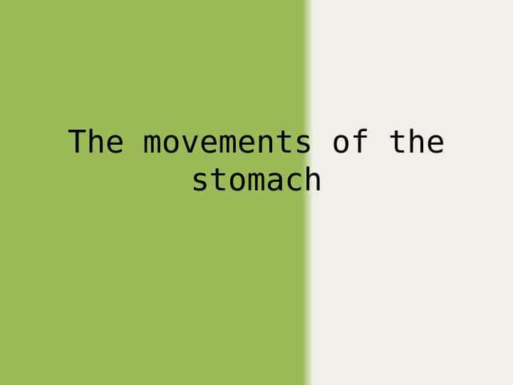 The movements of the stomach