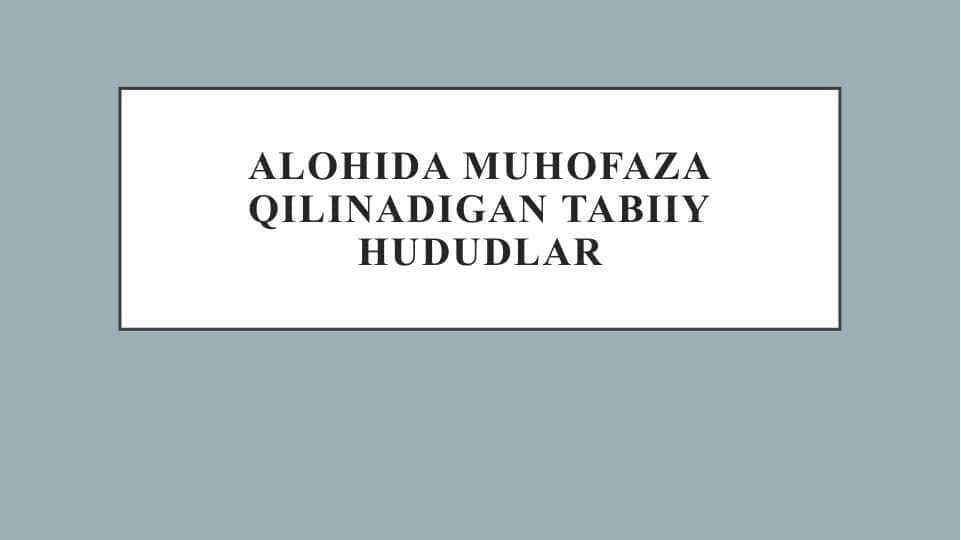 ALOHIDA MUHOFAZA QILINADIGAN TABIIY HUDUDLAR