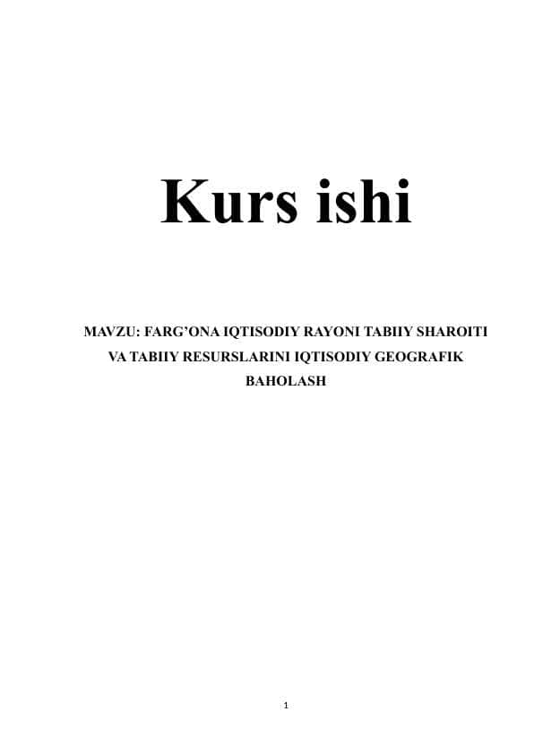 FARG’ONA IQTISODIY RAYONI TABIIY SHAROITI VA TABIIY RESURSLARINI IQTISODIY GEOGRAFIK BAHOLASH
