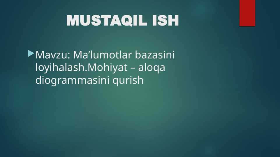 Ma’lumotlar bazasini loyihalash.Mohiyat – aloqa diogrammasini qurish