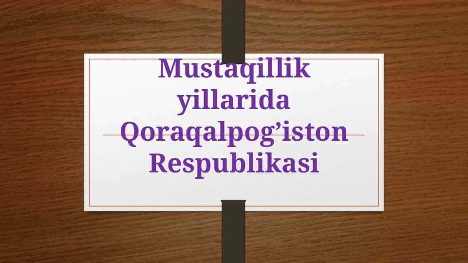 Mustaqillik yillarida Qoraqalpog‘iston Respublikasi: Taraqqiyot yo‘li va yutuqlari | Referat | 1-kurs