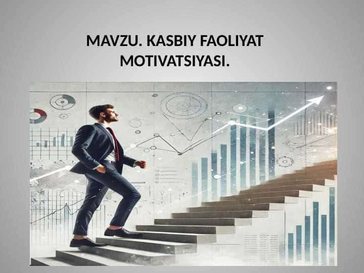 KASBIY FAOLIYAT MOTIVATSIYASI.