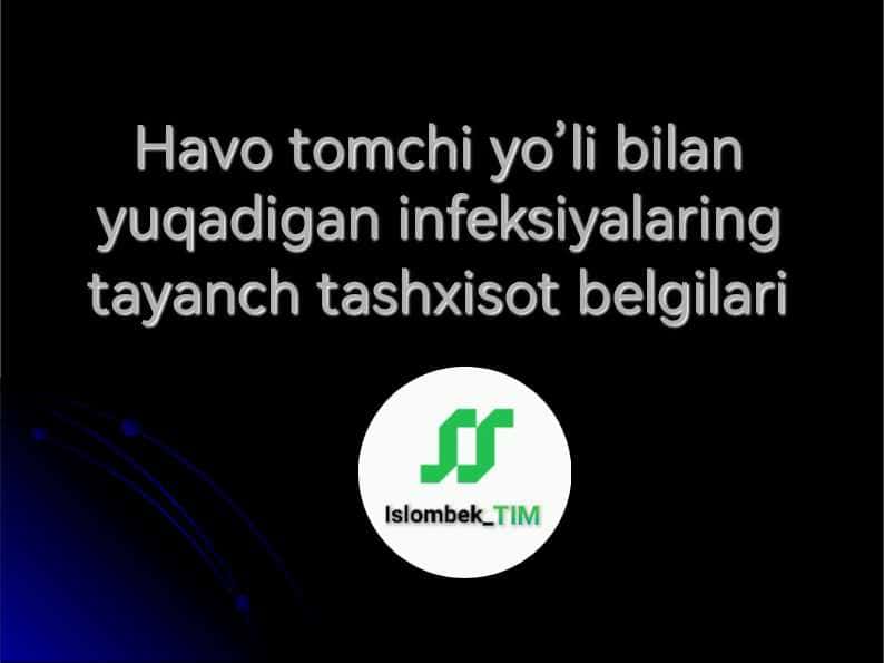 Havo tomchi yo’li bilan yuqadigan infeksiyalaring tayanch tashxisot belgilari